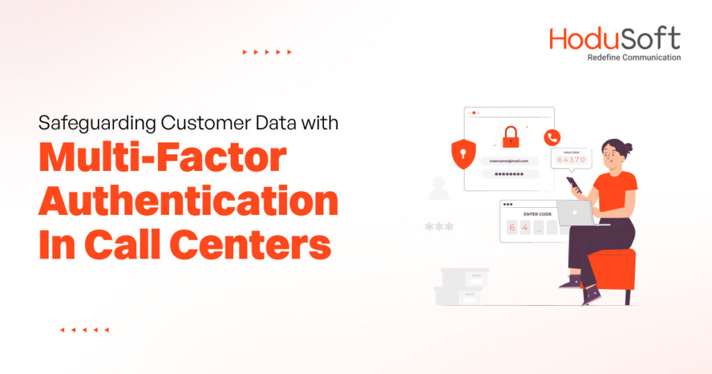 how multi-factor authentication protects customer data in call center software